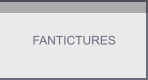 FANTICTURES